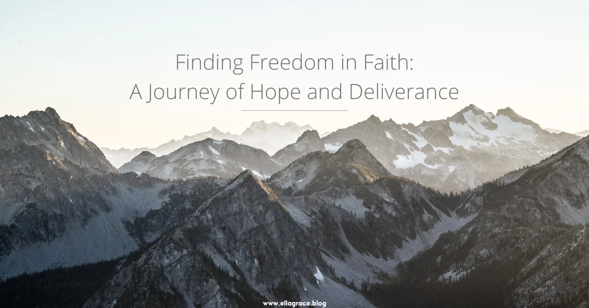 Finding Freedom in Faith: A Journey of Hope and Deliverance