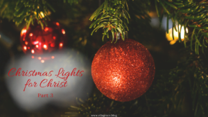 Read more about the article Christmas Lights for Christ: The Glory of the True Star